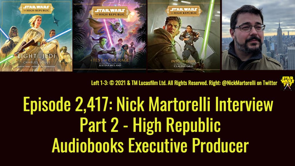 2417-star-wars-high-republic-audiobooks-nick-martorelli-interview-yt