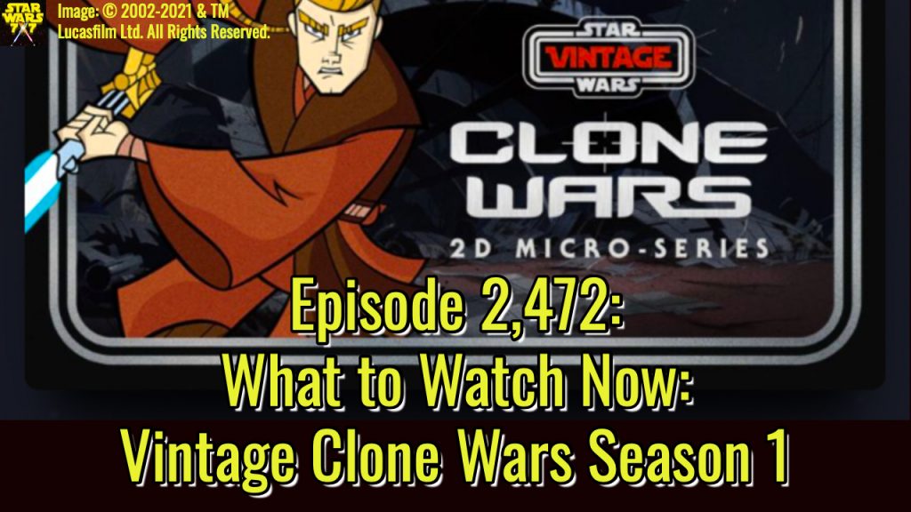 2472-star-wars-watch-new-vintage-clone-wars-season-1-yt