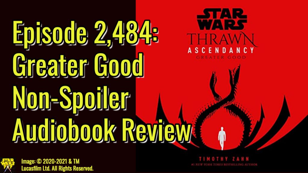 2484-star-wars-thrawn-ascendancy-greater-good-audiobook-review-yt