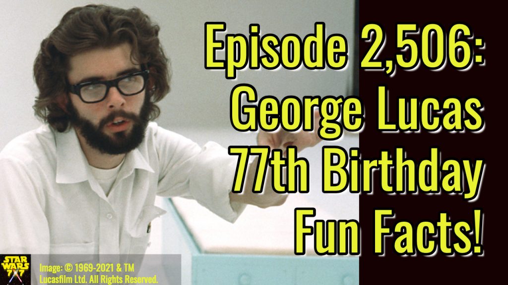 2506-star-wars-george-lucas-birthday-facts-yt