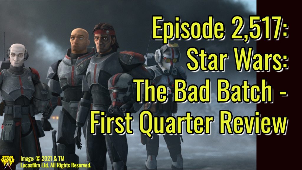 2517-star-wars-bad-batch-first-quarter-review-yt