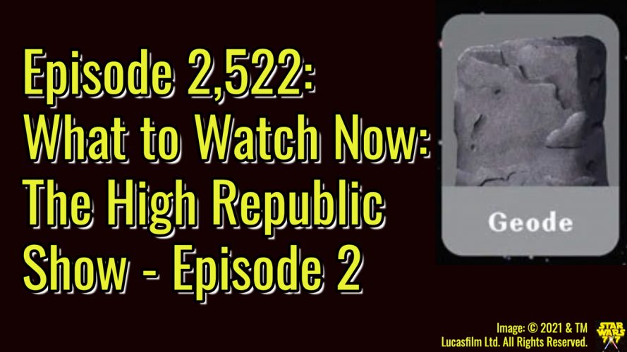 2522-star-wars-high-republic-show-episode-2-yt