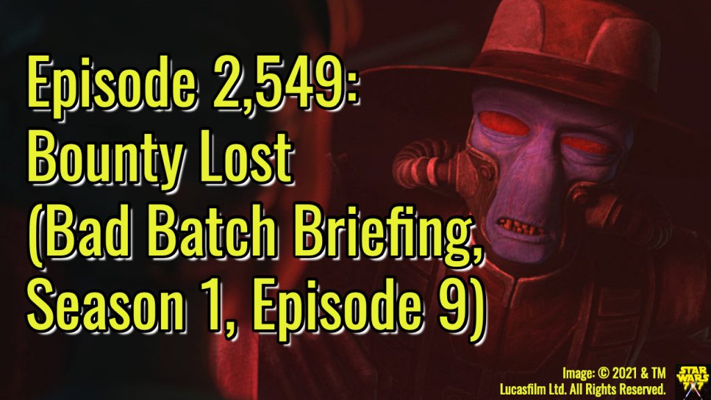 2549-star-wars-bad-batch-briefing-bounty-lost-yt