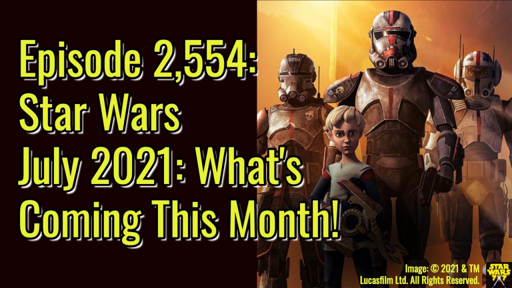 2554-star-wars-july-2021-preview-yt