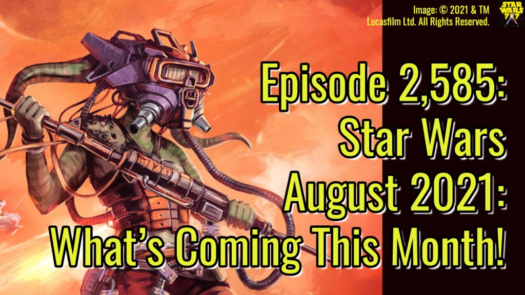 2585-star-wars-august-2021-preview-yt