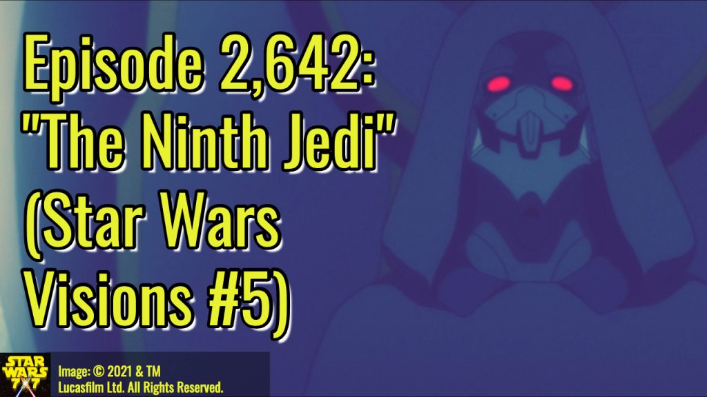 2642-star-wars-visions-the-ninth-jedi-yt