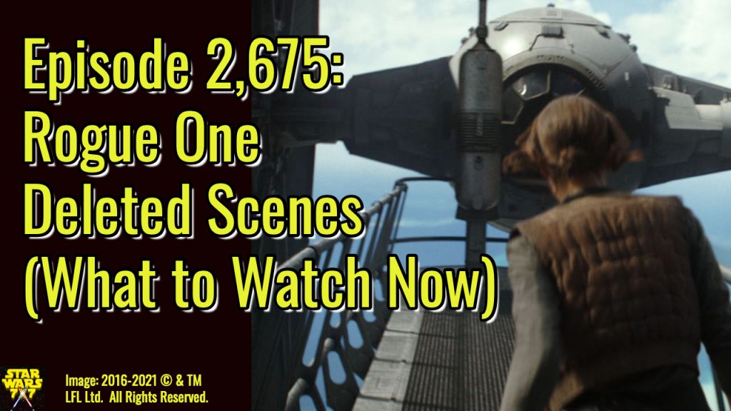 2675-star-wars-rogue-one-deleted-scenes-yt