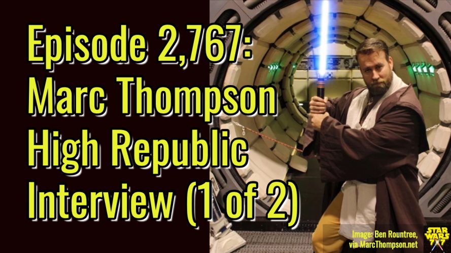2767-star-wars-high-republic-audio-marc-thompson-interview-yt