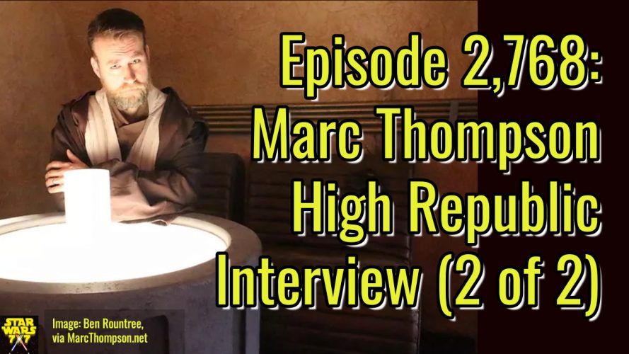 2768-star-wars-high-republic-audio-marc-thompson-interview-yt