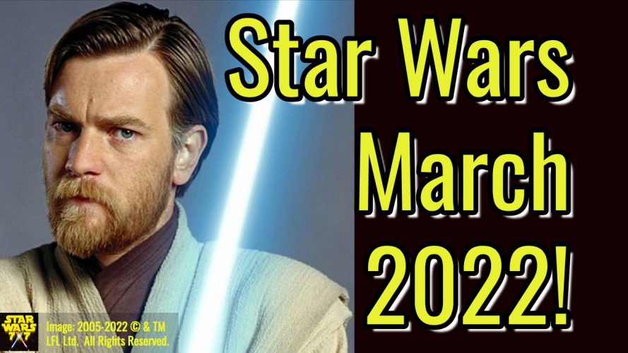 2797-star-wars-march-2022-preview-yt