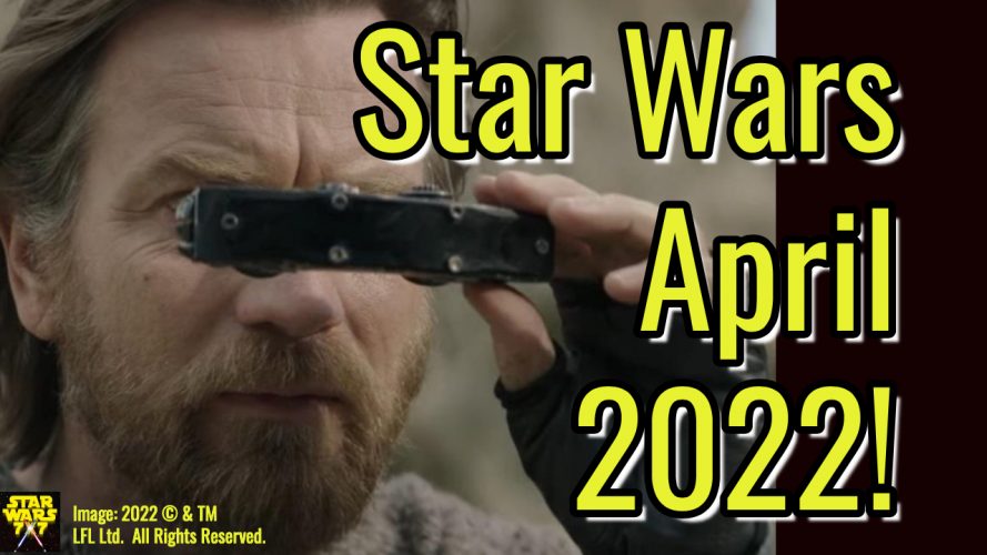 2830-star-wars-april-2022-preview-yt