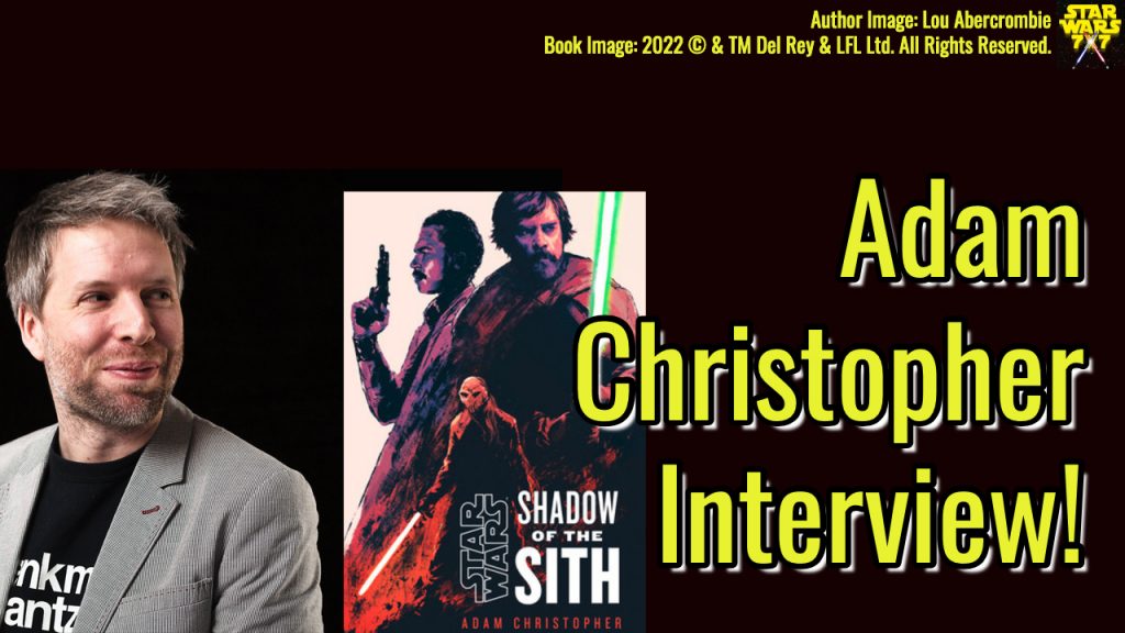 2914-star-wars-shadow-of-the-sith-adam-christopher-interview-yt