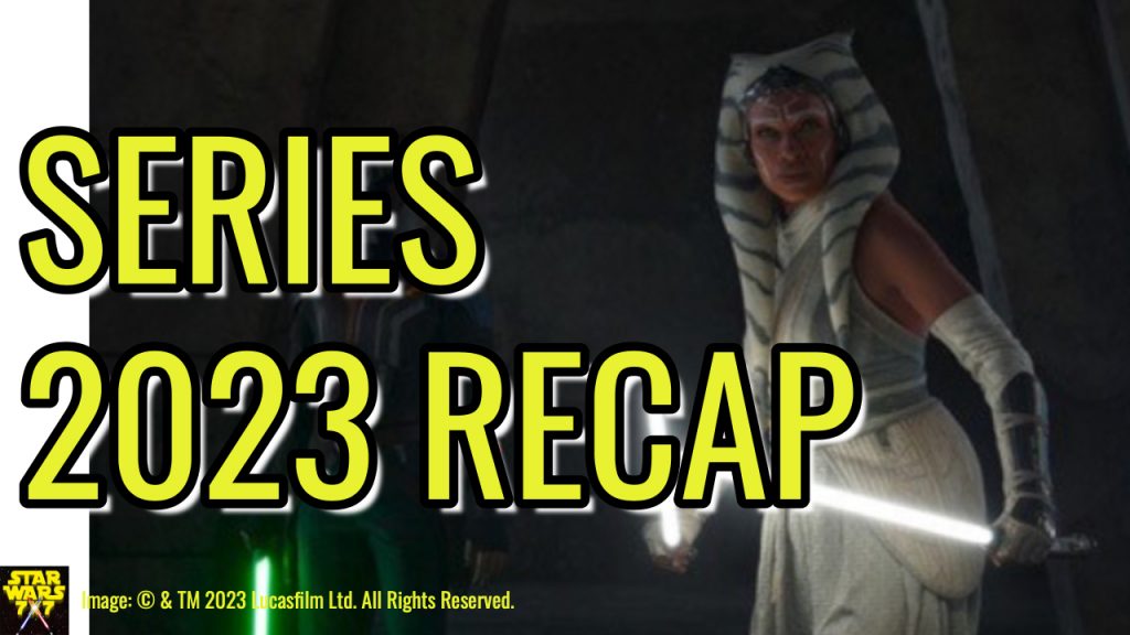 3462-star-wars-live-action-series-2023-year-in-review-recap-yt