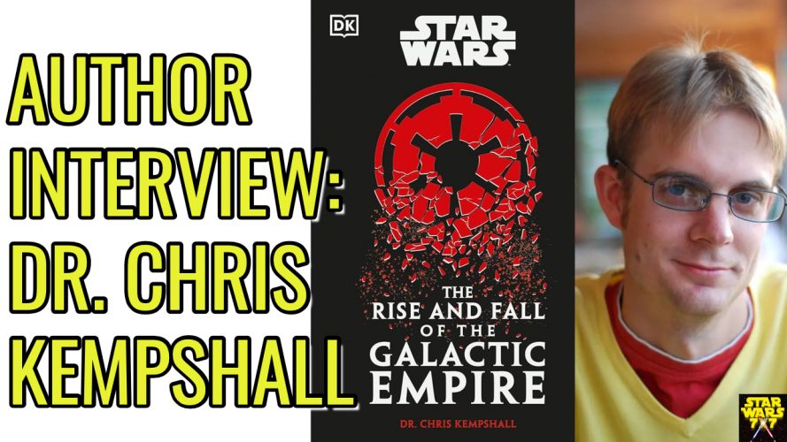 3670-star-wars-rise-fall-galactic-empire-chris-kempshall-book-interview-yt